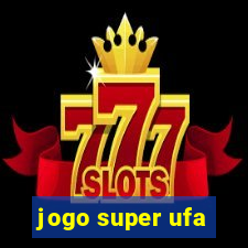 jogo super ufa